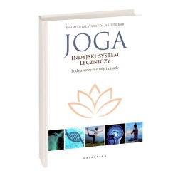 Joga - Indyjski System Leczniczy. Podstawowe metody i zasady - Swami Kuvalayananda S. I. Vinekar