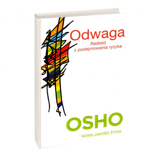 Odwaga. Radość z podejmowania ryzyka - OSHO