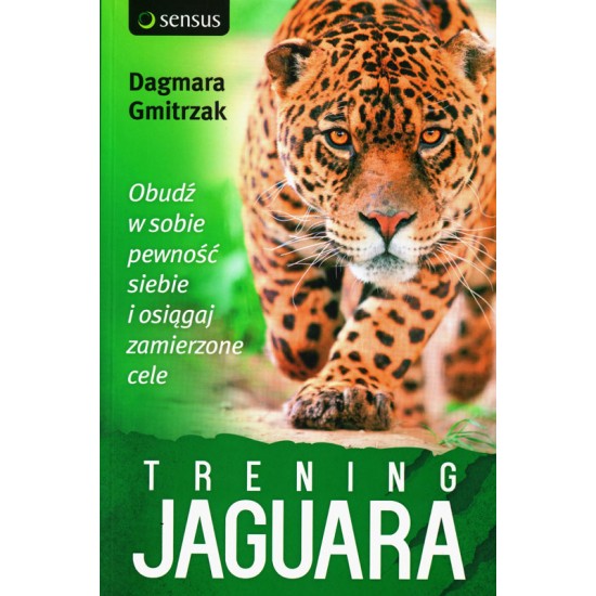 Trening Jaguara. Obudź w sobie pewność siebie i osiągaj zamierzone cele - Dagmara Gmitrzak