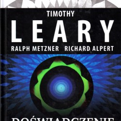 Doświadczenie psychodeliczne - Timothy Leary