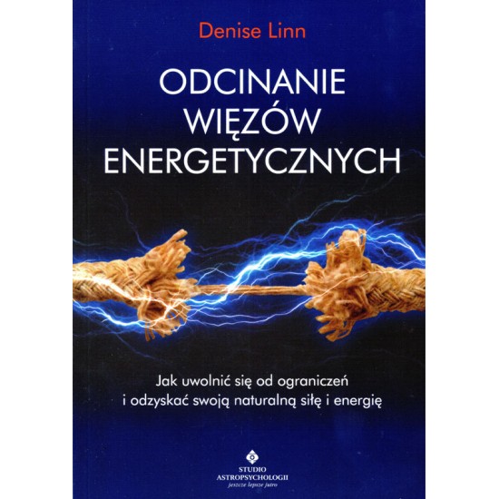 Odcinanie więzów energetycznych - Denise Linn
