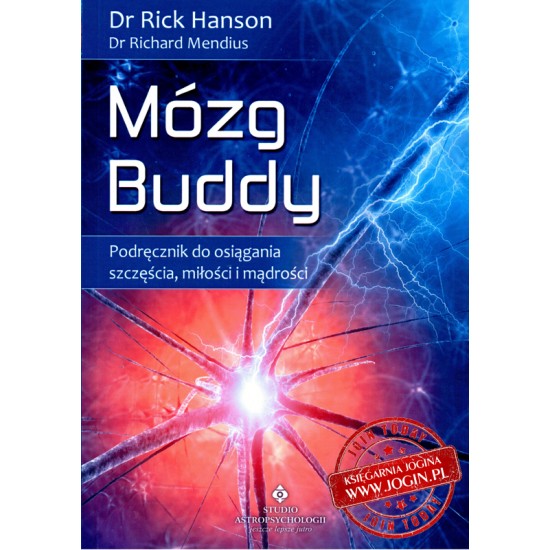 Mózg Buddy Podręcznik do osiągania szczęścia miłości i mądrości - DR RICK HANSON