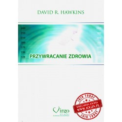 DAVID R HAWKINS - Przywracanie Zdrowia