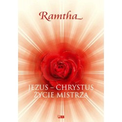 Ramtha - Jezus - Chrystus Życie Mistrza