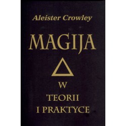 Aleister Crowley - MAGIJA w teorii i praktyce
