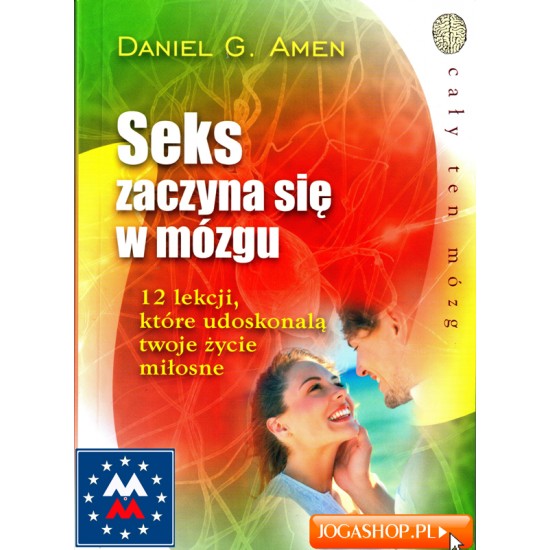 Seks zaczyna się w mózgu - Daniel G Amen
